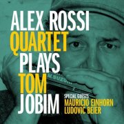 Alex Rossi Quartet - Alex Rossi Quartet Plays Tom Jobim (2026)