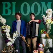 Josh and Ray - Bloom (2024)