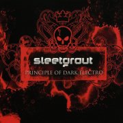 Sleetgrout - Principle Of Dark Electro (2010) CD-Rip