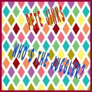 Pete Jinks - Who's the Juggler? (2018)