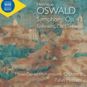 Minas Gerais Philharmonic Orchestra and Fabio Mechetti - Oswald: Symphony, Op. 43, Sinfonietta, Op. 27 & Elegia (2026) [Hi-Res]