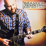Brandon Jenkins - Faster Than a Stone (2006)