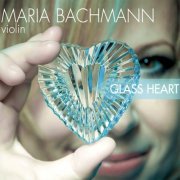 Maria Bachmann - Glass Heart (2010)