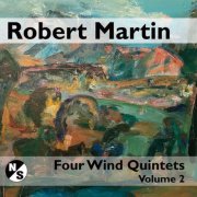 North South Winds and Max Lifchitz - Robert Martin: Four Wind Quintets, Vol. 2 (2026) [Hi-Res]