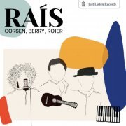 Randal Corsen, Jean-Jacques Rojer, Kris Berry - Raís (2020) [Hi-Res]