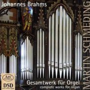 Martin Schmeding - Brahms: Organ Works (2007) [SACD]