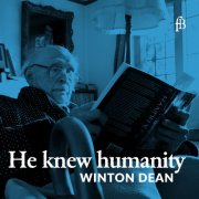 Alfred Deller & Winton Dean - He Knew Humanity - Der Händelforscher Winton Dean (Early Music Log) (2025) Hi-Res