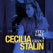 Cecilia Stalin - Step Like a Giant (2012) [Hi-Res]