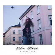 Malin Sallstedt - Bloom Free (2019)