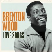 Brenton Wood - Love Songs (2025)