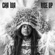 Cha Wa - Rise Up (2025) [Hi-Res]