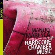 Manlio Maresca - Hardcore Chamber Music (2016) FLAC