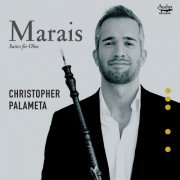 Christopher Palameta - Marais: Suites for Oboe (2015) [Hi-Res]