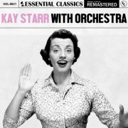 Kay Starr with Orchestra - Essential Classics, Vol. 831: Kay Starr with Orchestra (2025)
