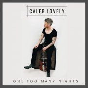 Caleb Lovely - One Too Many Nights (2022)