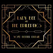 Lady Bee and The Epileptics - You'd Better Dream (2019)