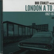 VA - Bob Stanley Presents - London A To Z - 1962-1973 (2023)