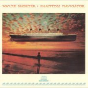 Wayne Shorter - Phantom Navigator (1987) FLAC