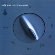 Ergin Özler Quintet - Cold Fever (1998)