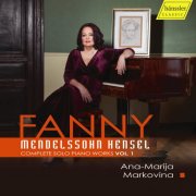 Ana-Marija Markovina - Fanny Hensel Mendelssohn - Sämtliche Klavierwerke Vol.1 (2026) [Hi-Res]