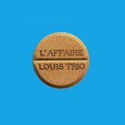 L'Affaire Louis' Trio - L'Affaire Louis Trio (Edition Deluxe) (1997/2020)