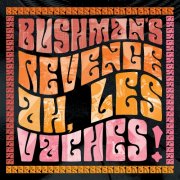 Bushman's Revenge - Ah, Les Vaches! (2026) [Hi-Res]