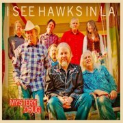 I See Hawks in L.A. - Mystery Drug (2013)