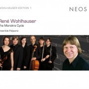 Rene Wohlhauser, Ensemble Polysono - Wohlhauser: The Marakra Cycle (2013)