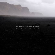 wøunds - No Beauty in the World (2022)