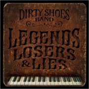 Dirty Shoes Band - Legends Losers & Lies (2026)
