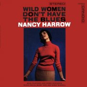 Nancy Harrow - Wild Women Don't Have The Blues (2025 Remaster) (1960) [Hi-Res]