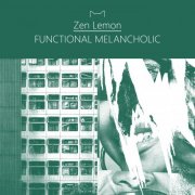 Zen Lemon - Functional Melancholic (2026)