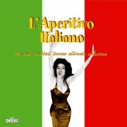 VA - L'Aperitivo Italiano (The Real Cocktail Lounge Ultimate Collection) (2004) FLAC