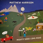 Matthew Harrison - Mighty Good Long Road (2025)