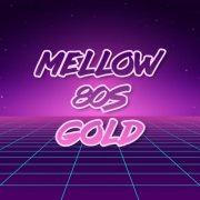 VA - Mellow 80s Gold (2025)