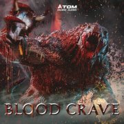 Atom Music Audio - Blood Crave (2020)