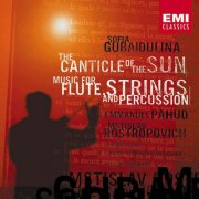 Mstislav Rostropovich, Emmanuel Pahud, London Voices, London Symphony Orchestra, Ryusuke Numajiri - Gubaidulina: The Canticle of the Sun / Music for Flute, Strings & Percussion (2001)