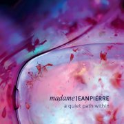 Madame JeanPierre - A quiet path within (2025)