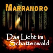 Marrandro - Das Licht Im Schattenwald (2022)