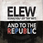 ELEW - And to the Republic (2016) [Hi-Res]
