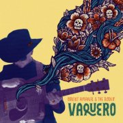 Brent Amaker and The Rodeo - Vaquero (2025)