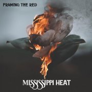 Framing The Red - Mississippi Heat (2019)