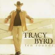 Tracy Byrd - Ten Rounds (2001)