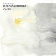 Jazzchor Freiburg - Sacred (2025)
