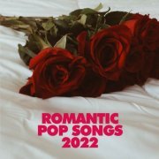 VA - Romantic Pop Songs 2022 (2022)