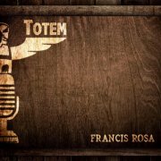Francis Rosa - TOTEM (2025)
