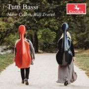 Tutti Bassi - Have Cellos, Will Travel (2022) [Hi-Res]