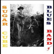 Sugar Cube Blues Band - Sugar Cube Blues Band (Reissue) (1967/1995)