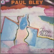 Paul Bley - Tango Palace (1985)