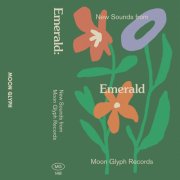 Various Artists - Emerald: New Sounds from Moon Glyph Records (2025)
